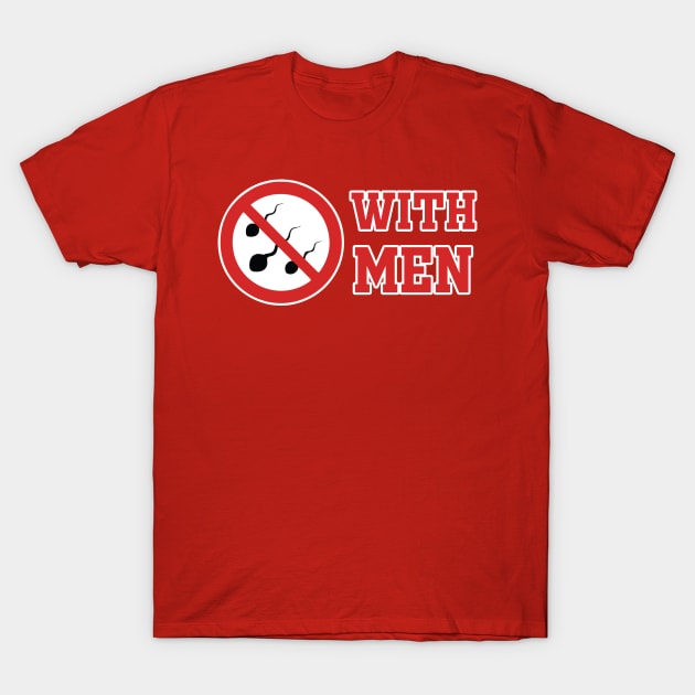 No *** With Men T-Shirt by Aratack Kinder